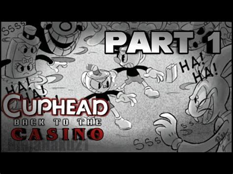 cuphead back to the casino part 10 - Back to the Casino Part 1[Cuphead Comic Dub] .